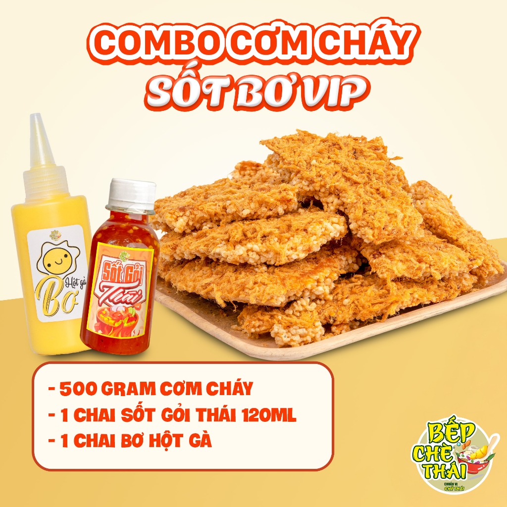 Cơm cháy Bếp Chè Thái combo sốt bơ vip (cơm cháy túi 500gr + chai sốt gỏi thái  + chai bơ hột gà)
