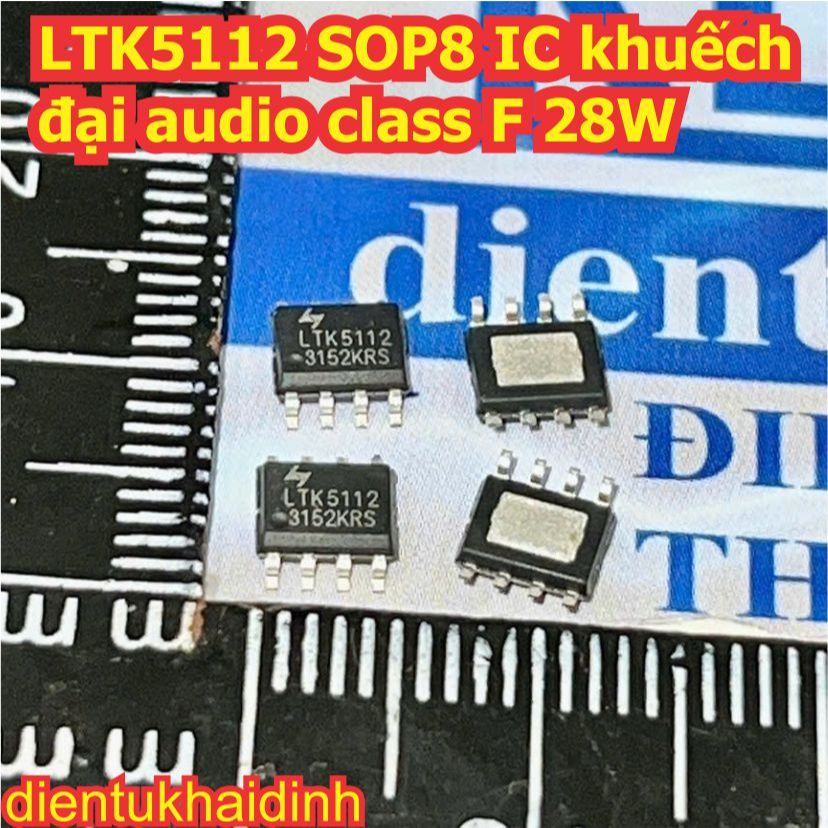 3 con LTK5112 LTK5110 LTK5128 LTK5128D LTK5129 LTK5302 SOP8 IC khuếch đại audio class F 28W AB/D 5W 