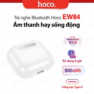Tai Nghe Bluetooth Hoco EW84 / EW83 – Bluetooth 5.4, Pin 6h, Cảm Ứng Thông Minh, Đàm Thoại Tốt