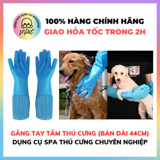 (HCM HỎA TỐC) GĂNG TAY TẮM THÚ CƯNG DÀI 44cm - GĂNG TAY CAO SU TẮM CHÓ MÈO BẢN DÀY DÀI - DỤNG CỤ GROOMING VIPET