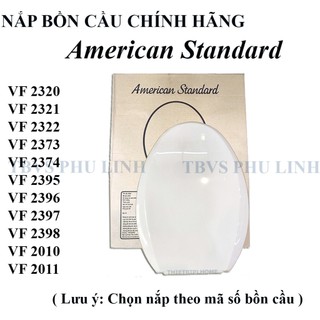 Nắp bồn cầu american standard chính hãng vf2321, vf2322, vf2395, vf2396, vf2010, vf2011...chọn theo đúng mã số bồn cầu