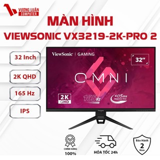 Màn hình máy tính 32 inch VIEWSONIC VX3219 2K PRO 2 165Hz 1 tỷ màu -Chính Hãng Full VAT