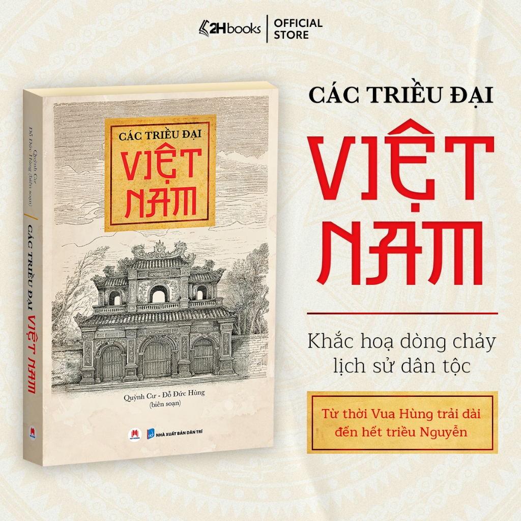  Sách Các triều đại Việt Nam lịch sử Việt Nam từ Vua Hùng đến hết Nhà Nguyễn - 2HBooks 