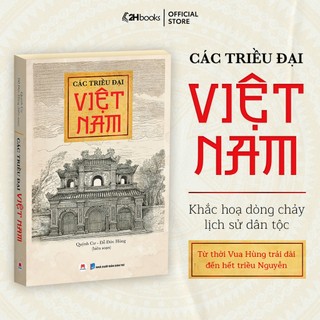  Sách Các triều đại Việt Nam lịch sử Việt Nam từ Vua Hùng đến hết Nhà Nguyễn - 2HBooks 