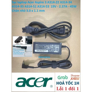 ⚡️ Sạc laptop Acer Aspire 3 A314-22 A314-34 A314-35 A314-51 A314-53  19V - 2.37A - 45W Chân nhỏ 3.0 x 1.1 mm