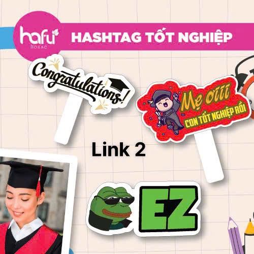 [HASHTAG] Bảng chụp hình cầm tay Tốt nghiệp - HAFU HOUSE [51-100]