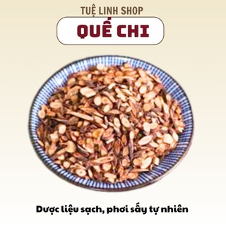 Quế chi / quế cành (500g-1kg - Quế thơm nồng, thái nhỏ, phơi khô tự nhiên
