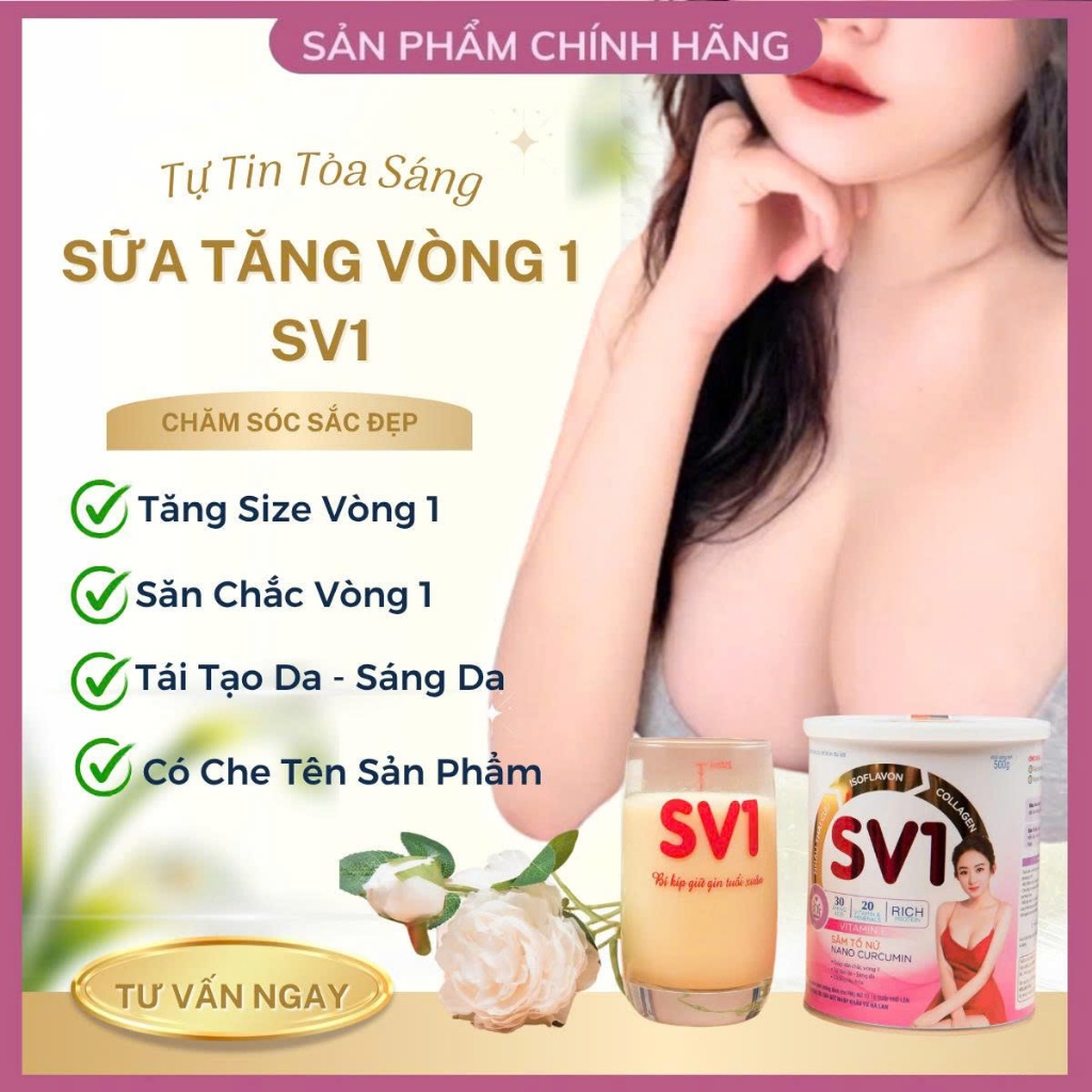 Nở Ngực SV1, Sữa Tăng Vòng 1, Căng Tròn, Săn Chắc Vòng 1. Trắng Da, Mờ Nám, Giảm Khô Hạn Sau Sinh