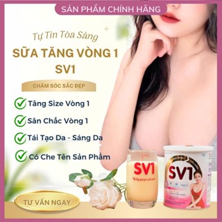 Nở Ngực SV1, Sữa Tăng Vòng 1, Căng Tròn, Săn Chắc Vòng 1. Trắng Da, Mờ Nám, Giảm Khô Hạn Sau Sinh