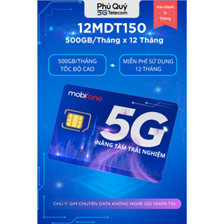 Sim 4G 5G Mobifone MDT255, MDT350, 100GB, 12MDT50, 6MDT150, 12MDT150, 500GB(có Esim) PHÚ QUÝ TELECOM