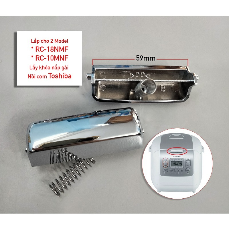 Nẫy khoá nắp nồi cơm điện tử Toshiba RC 18NMF 10NMF, linh kiện gioăng nồi cơm Toshiba