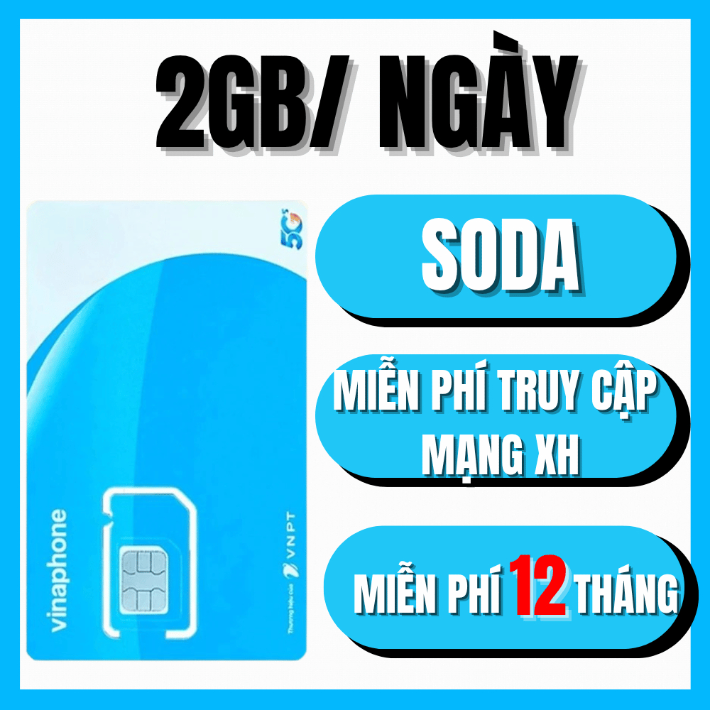 Miễn Phí 1 Năm Sim Vinaphone 4G SODA Data 2Gb/Ngày - 60Gb/Tháng Truy Cập Youtuu-Toctoc Thả Ga