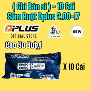 Chỉ Bán sỉ - { 10 CÁi } Săm Ruột xe máy DPLUS 2.00 -17 cho cho Vỏ nhỏ chính hãng >>>