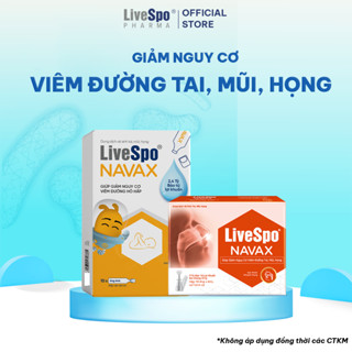 Combo 1 Nhỏ mũi, họng Navax sơ sinh (10 ống) và 1 Xịt mũi, họng Livespo Navax chuyên dụng (10 ống)