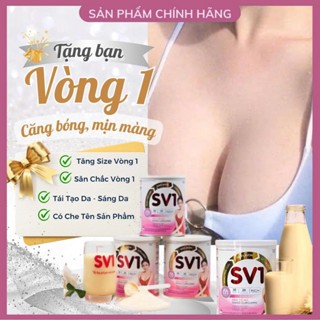 Tăng Vòng 1 SV1, Nở Ngực Hiệu Quả, Săn Chắc Ngực, Tăng size Vòng 1, Sữa Tăng Vòng 1