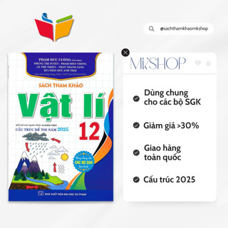 Sách - Sách tham khảo Vật lý 12 Cấu trúc đề thi 2025 (Dùng chung cho các bộ SGK)