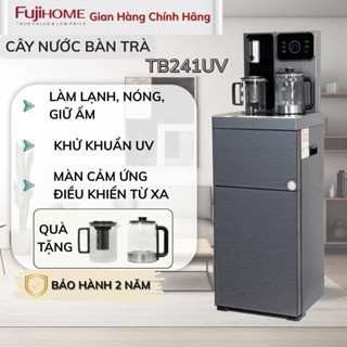Cây nước nóng lạnh bàn trà FUJIHOME TB241UV ngăn khử khuẩn UV, làm nóng siêu tốc, màn hình cảm ứng