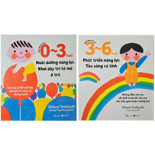 Sách - Nuôi Dạy Trẻ Từ 0-3 , 3-6t- Nuôi Dưỡng Năng Lực Khơi Dậy Trí Tò Mò Ở Trẻ Và Phát Triển Năng Lực Tỏa Sáng Cá Tính