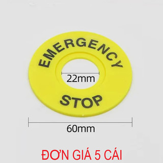 10 cái Nhãn mika dừng khẩn cấp EMERGENCY - STOP phi 22mm, phi ngoài 60mm