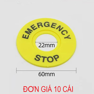 10 cái Nhãn mika dừng khẩn cấp EMERGENCY - STOP phi 22mm, phi ngoài 60mm