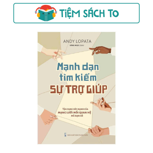 Sách : Mạnh Dạn Tìm Kiếm Sự Trợ Giúp