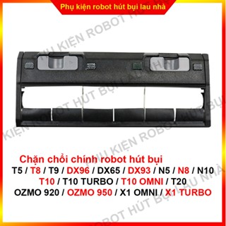 Chặn chổi chính robot hút bụi T5 / T8 / T9 / N5 / N8 / N10 / T10 / T20 / OZMO 920 / OZMO 95 / X1 OMNI / X1 TURBO
