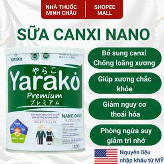 Sữa Canxi YARAKO PREMIUM NANO CANXI Bổ Sung Canxi Ngăn Ngừa Loãng Xương 400g/900g