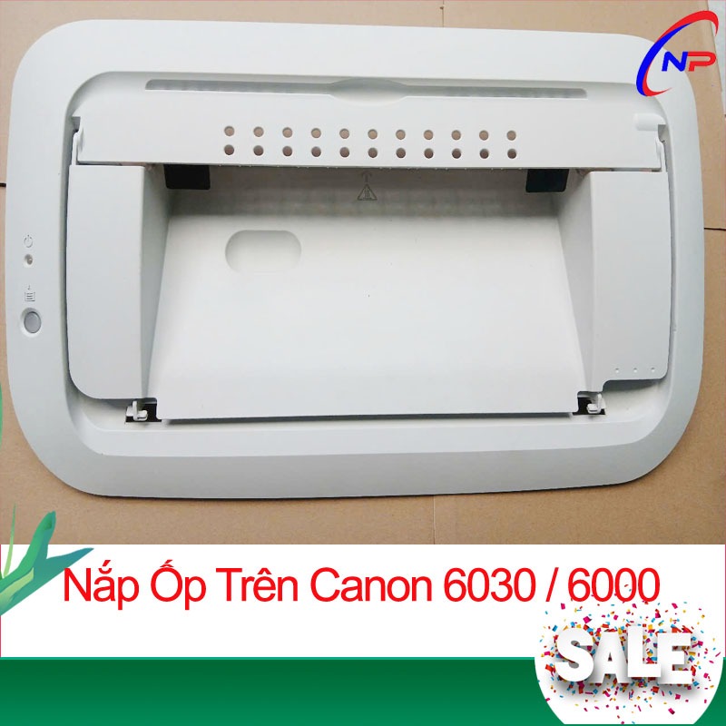 Nắp Ốp Trên Máy In Canon 6030 / 6030W / 6000 - Zin Bóc Máy