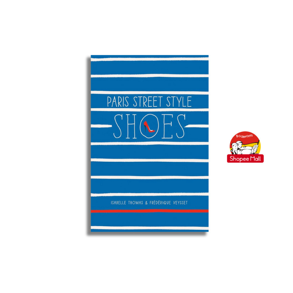 Sách - Paris Street Style: Shoes by Isabelle Thomas , Frédérique Veysset - Fashion in English