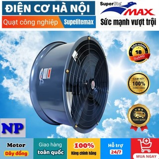  Quạt thông gió tròn công nghiệp Superlitemax SP của tập đoàn Điện Cơ Hà Nội . 