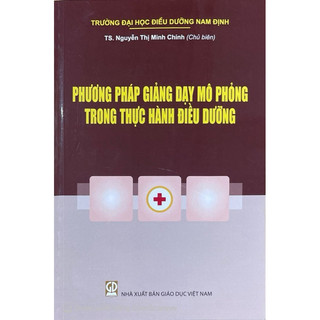 Sách - Phương pháp giảng dạy mô phỏng trong thực hành điều dưỡng