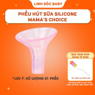 Phễu hút sữa silicon Mama's Choice chính hãng an toàn | Dùng cho máy Medela, Spectra, Avent, Unimom, Rozabi, Cimilre