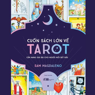 Sách Cuốn sách lớn về Tarot - Cẩm nang giải bài cho người mới bắt đầu (Sam Magdaleno) - Nhã Nam HN Kho