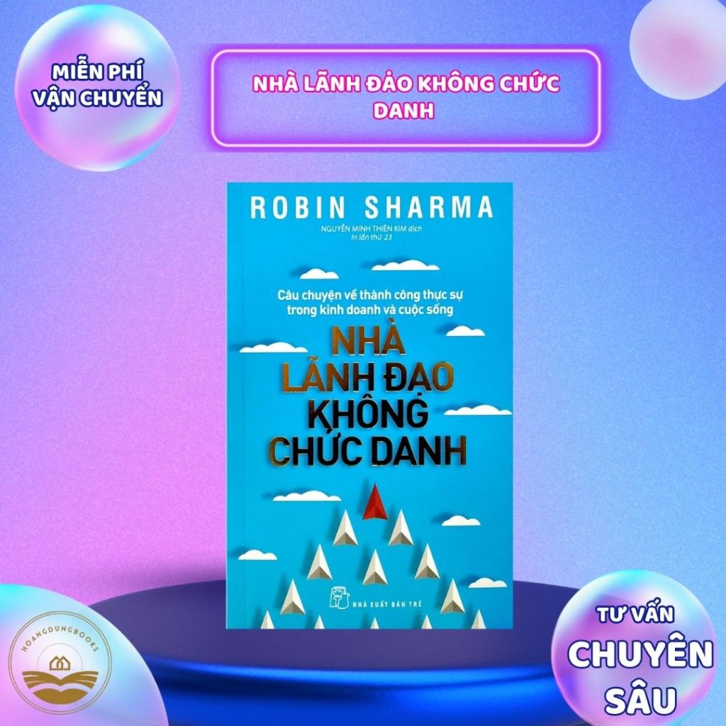 Sách - Nhà Lãnh Đạo Không Chức Danh (Tái bản mới nhất)