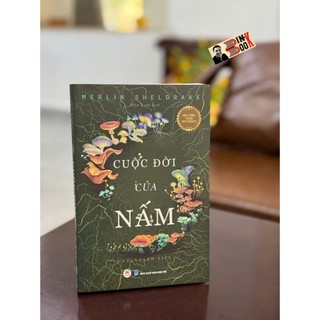 Sách – Cuộc Đời Của Nấm – Merlin Sheldrake – Tiêu Linh dịch – Huy Hoang Bookstore – NXB Dân Trí