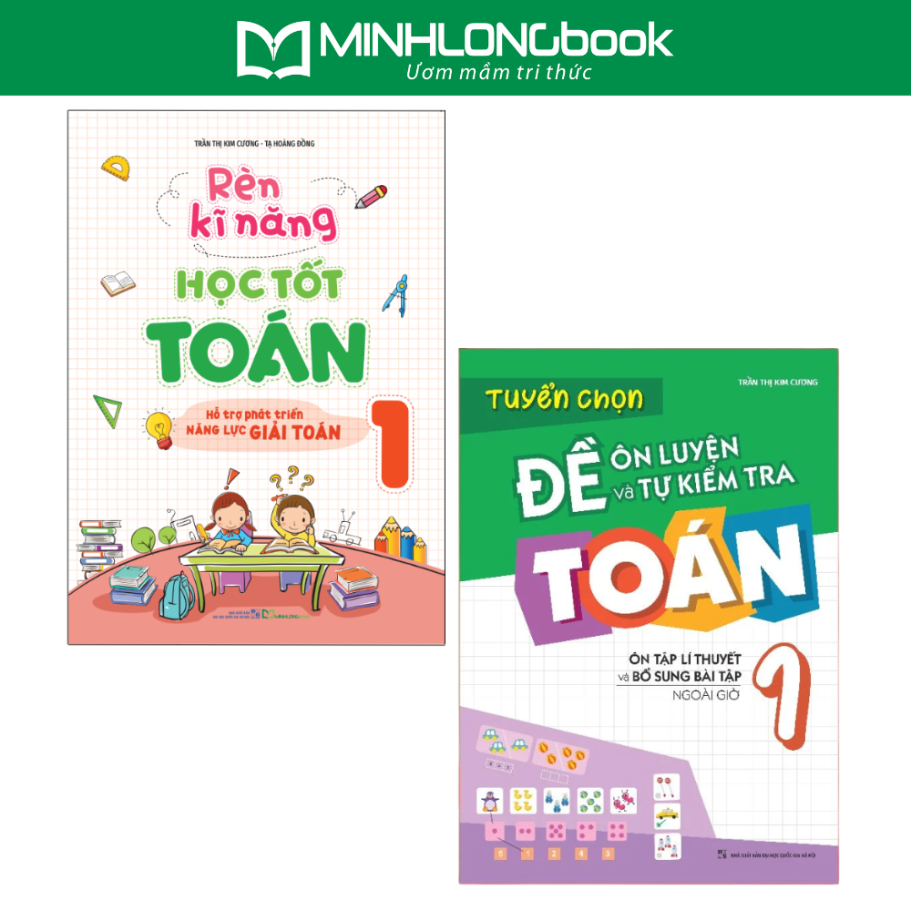 Sách: Combo Rèn Kĩ Năng Học tốt Toán Lớp 1 + Tuyển Chọn Đề Ôn Luyện Và Tự Kiểm Tra Toán Lớp 1