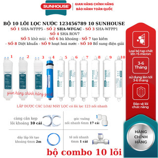 Bộ 10 LÕI LỌC NƯỚC 12345678910 SUNHOUSE NỐI NHANH CHÍNH HÃNG