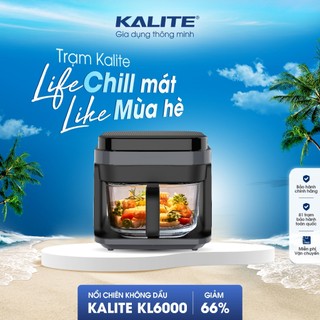  Nồi chiên không dầu Kalite KL6000 dung tích 6L giỏ chiên thủy tinh công suất 1250W 8 chế độ nướng bảo hành 12 tháng 