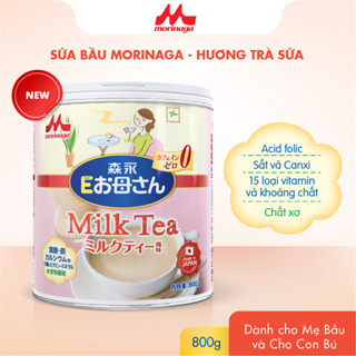 [09h30 25.9 LIVE] [NT] Sữa bầu Morinaga E-Okasan - Hương vị trà sữa 800g