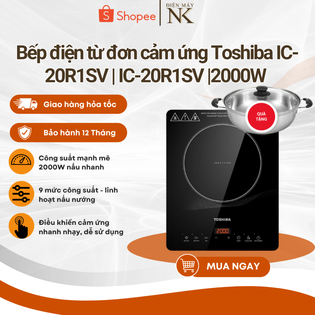 Bếp điện từ đơn cảm ứng Toshiba IC-20R1SV | IC-20R2SV | 2000W - tặng nồi lẩu inox - BH 12 tháng