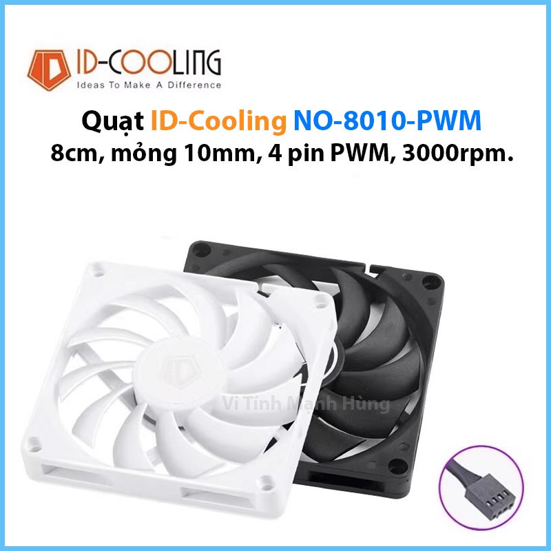 Quạt ID-Cooling NO-8010-PWM, 8cm, mỏng 10mm, 4 pin PWM, 3000rpm, 8010.