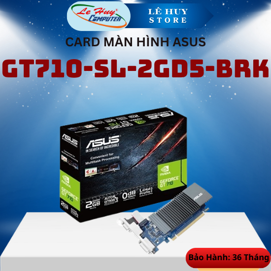 CARD Màn Hình VGA Asus GT710-SL-2GD5-BRK /GT730-SL-2GD5-BRK - Hàng Chính Hãng