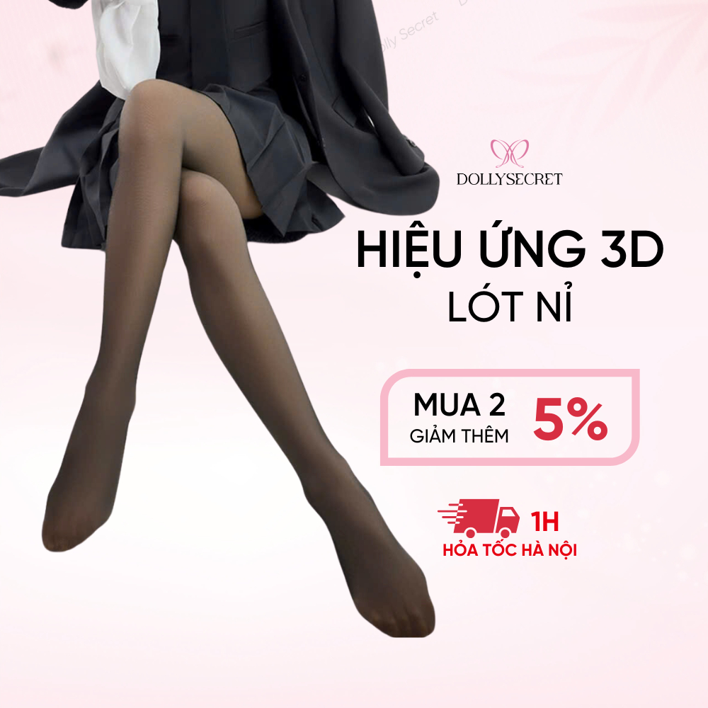 Quần tất lót nỉ giữ nhiệt ấm áp DOLLY SECRET hiệu ứng 3D 6S thon chân T13