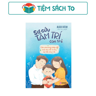 Sách: Sơ Cứu Tâm Trí Con Trẻ