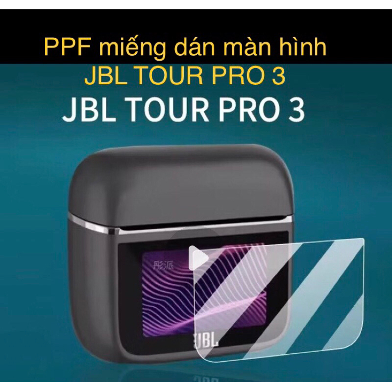 Combo :  2 Miếng dán PPF màn hình sạc tai nghe JBL Tour Pro3,JBL Tour Pro2.