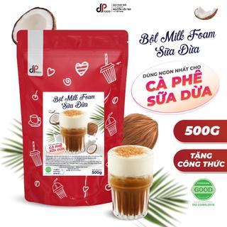  Bột Milk Foam Sữa Dừa  Cốt Dừa  DP FOOD 500G - Sánh Mịn Thơm Béo Đậm Đà - Dùng Cho Trà Sữa Cà Phê 