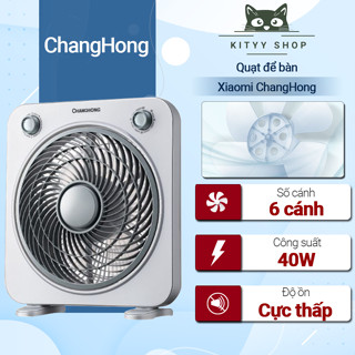 Quạt Changhong, Quạt để bàn Xiaomi ChangHong 6 cánh tiết kiệm điện xoay 360 độ có thiết kế an toàn