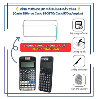 Kính cường lực chống thâm xước , nứt màn hình máy tính Casio 580vnx Casio 880 BTG công nghệ Nano siêu mỏng chống va đập