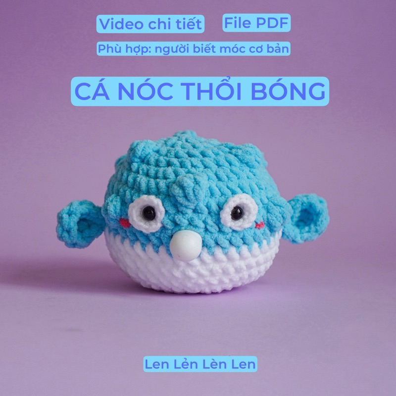 Set móc len cho người mới học móc: Cá nóc thổi bong bóng [Len Lẻn Lèn Len]