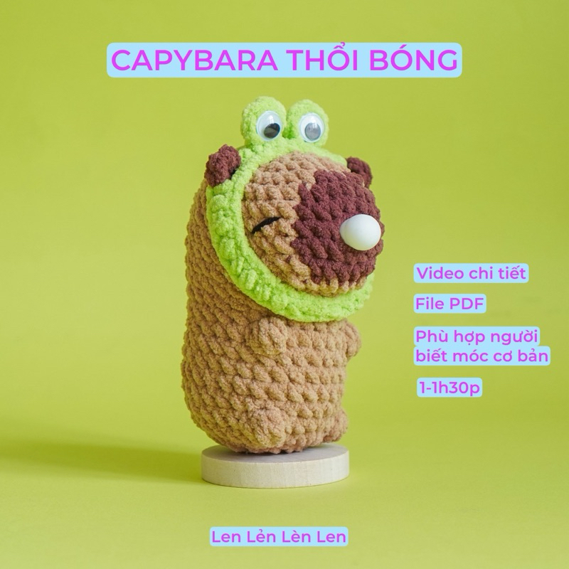 Set móc len cho người mới học móc: Capybara thổi bong bóng [Len Lẻn Lèn Len]